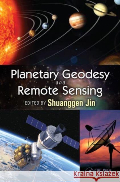 Planetary Geodesy and Remote Sensing Shuanggen Jin 9781482214888 CRC Press - książka