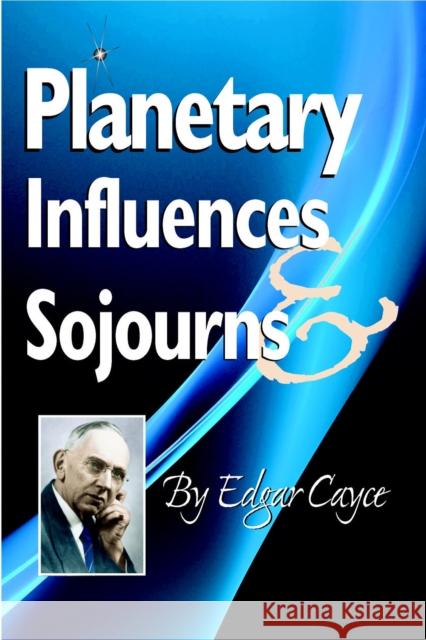 Planetary Influences & Sojourns Edgar Cayce 9780876046029 A. R. E. Press - książka