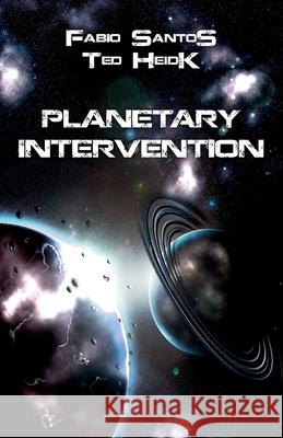 Planetary Intervention Ted Heidk, Fabio Santos 9781086361254 Independently Published - książka