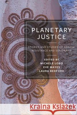 Planetary Justice: Stories and Studies of Action, Resistance and Solidarity  9781529235289 Bristol University Press - książka