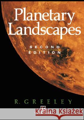 Planetary Landscapes Ronald Greeley Ronald Greely R. Greeley 9780412051814 Kluwer Academic Publishers - książka