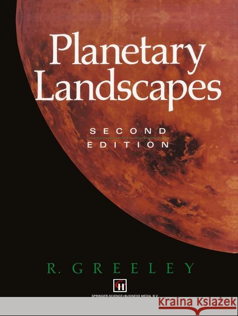 Planetary Landscapes Ronald Greeley Ronald Greely R. Greeley 9780412054310 Kluwer Academic Publishers - książka