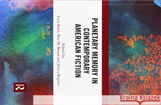 Planetary Memory in Contemporary American Fiction Lucy Bond Ben d Jessica Rapson 9780367519773 Routledge - książka