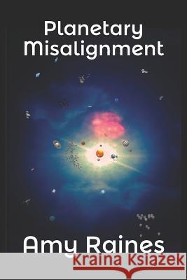 Planetary Misalignment Amy Lynn Raines 9781795463010 Independently Published - książka