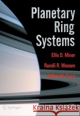 Planetary Ring Systems Ellis D. Miner Randii R. Wessen Jeffrey N. Cuzzi 9780387341774 Springer - książka