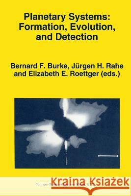 Planetary Systems: Formation, Evolution, and Detection: Proceedings of the First International Conference, Held in Pasadena, California on December 8- Burke, Bernard F. 9789401045032 Springer - książka