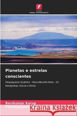 Planetas e estrelas conscientes Kurup, Ravikumar, Achutha Kurup, Parameswara 9786203893083 Edições Nosso Conhecimento - książka
