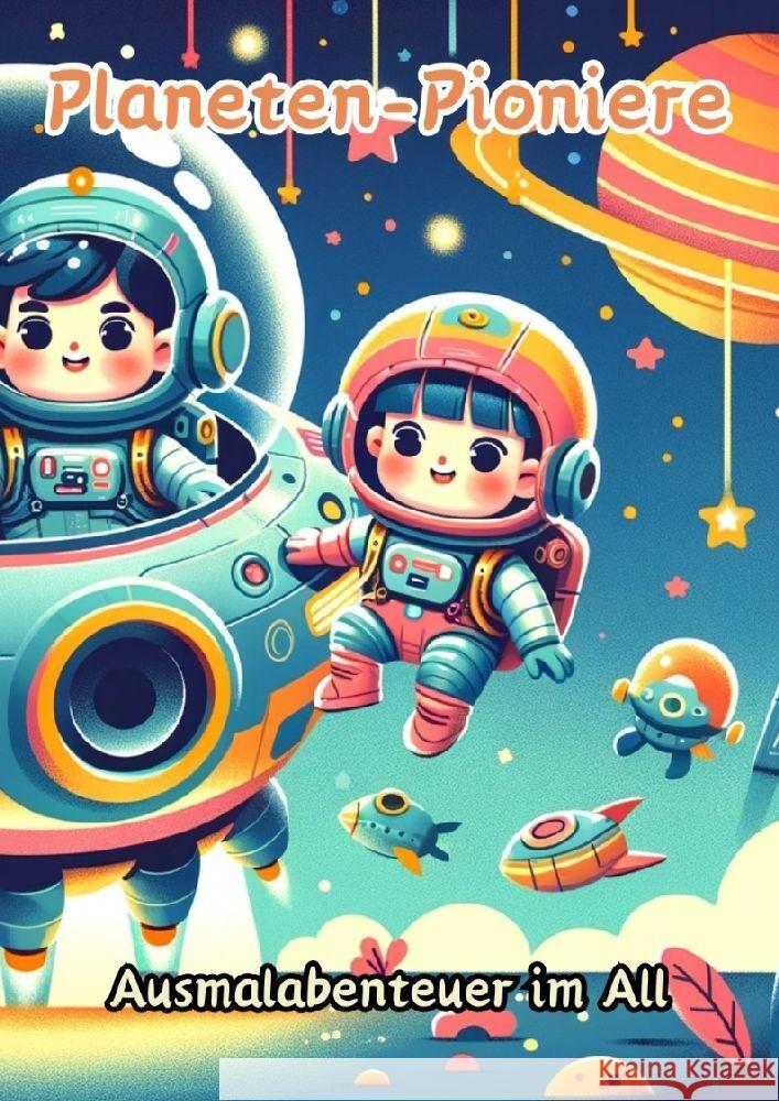 Planeten-Pioniere: Ausmalabenteuer im All Maxi Pinselzauber 9783384131843 Tredition Gmbh - książka