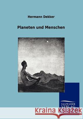 Planeten und Menschen Dekker, Hermann 9783846005804 Salzwasser-Verlag Gmbh - książka