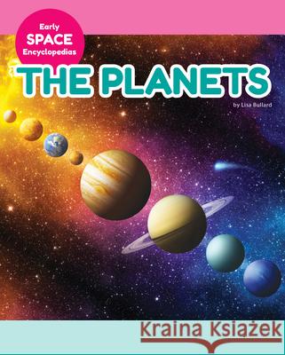Planets Lisa Bullard 9781098298807 Early Encyclopedias - książka
