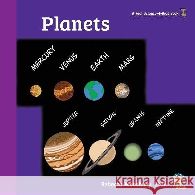 Planets Rebecca Woodbury, PH D 9781950415427 Real Science-4-Kids - książka
