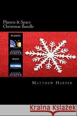 Planets & Space Christmas Bundle: Two Fascinating Books Combined Together Containing Facts, Trivia, Images & Memory Recall Quiz: Suitable for Adults & Matthew Harper 9781503162440 Createspace - książka