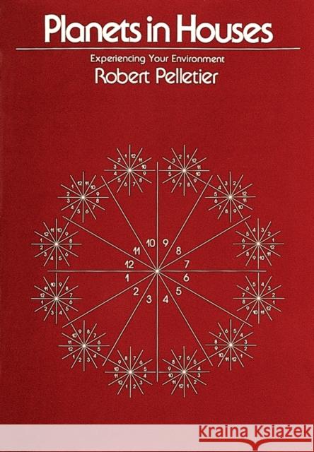 Planets in Houses: Experiencing Your Environment Robert Pelletier Margaret Anderson 9780914918271 Schiffer Publishing - książka