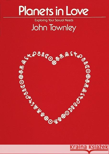 Planets in Love: Exploring Your Emotional and Sexual Needs John Townley Amy Shapiro-Kaznocha 9780914918219 Whitford Press,U.S. - książka