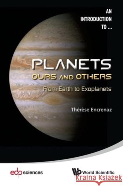 Planets: Ours and Others - From Earth to Exoplanets Th?r?se Encrenaz 9789814525152 World Scientific Publishing Company - książka