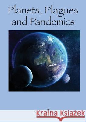Planets, Plagues and Pandemics Ray Filby 9781916048584 Dr. Ray Filby - książka