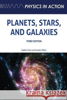 Planets, Stars, and Galaxies, Third Edition Chen, Sophia 9798887253534 Chelsea House Publications - książka