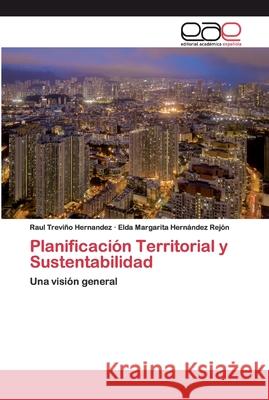 Planificación Territorial y Sustentabilidad Treviño Hernandez, Raul 9786200404435 Editorial Académica Española - książka