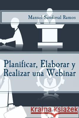 Planificar, Elaborar y Realizar una Webinar Manuel Sandova 9781503091603 Createspace Independent Publishing Platform - książka