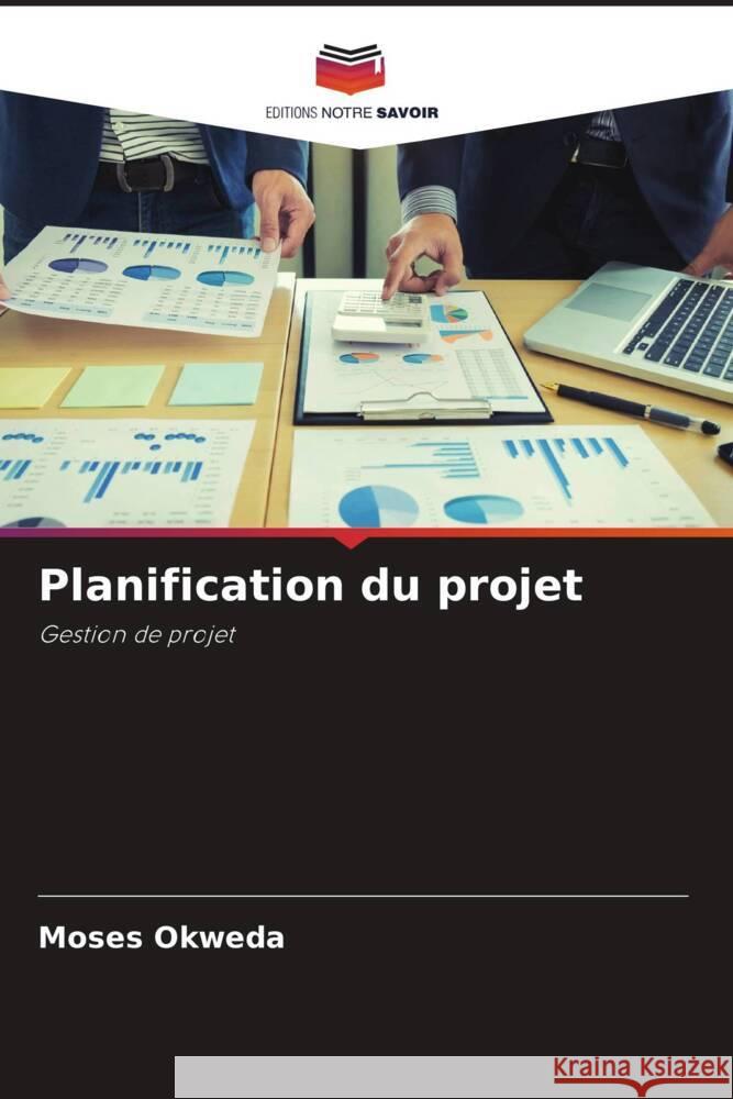 Planification du projet Okweda, Moses 9786205054987 Editions Notre Savoir - książka