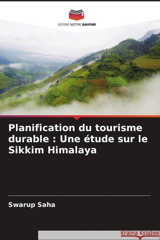 Planification du tourisme durable : Une étude sur le Sikkim Himalaya Saha, Swarup 9786204581132 Editions Notre Savoir - książka
