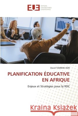 PLANIFICATION ÉDUCATIVE EN AFRIQUE TAMBWE HERI, David 9786208824532 Éditions universitaires européennes - książka