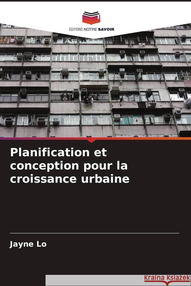 Planification et conception pour la croissance urbaine Lo, Jayne 9786208623043 Editions Notre Savoir - książka