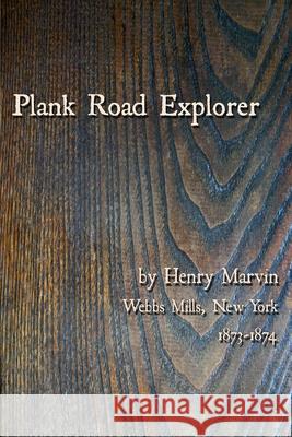 Plank Road Explorer Henry Marvin 9780983848707 New York History Review Press - książka