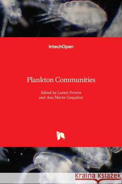 Plankton Communities Leonel Pereira, Ana Marta Gonçalves 9781839686085 IntechOpen - książka