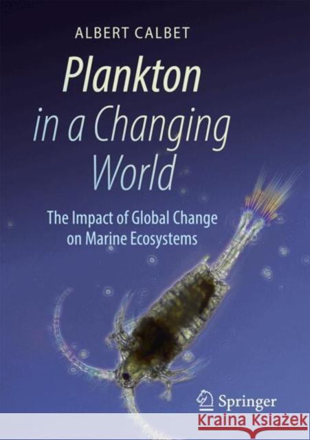 Plankton in a Changing World: The Impact of Global Change on Marine Ecosystems Albert Calbet 9783031761201 Springer International Publishing AG - książka