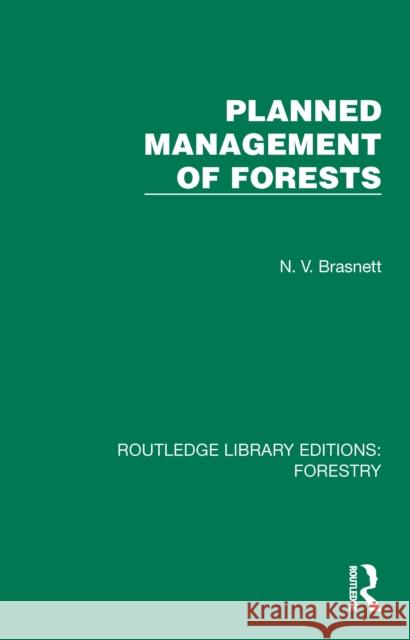 Planned Management of Forests N. V. Brasnett 9781032766898 Routledge - książka