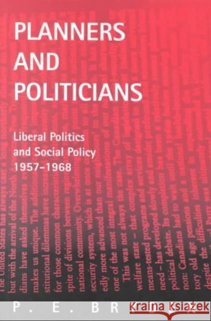 Planners and Politicians: Liberal Politics and Social Policy, 1957-1968 Bryden 9780773516519 McGill-Queen's University Press - książka