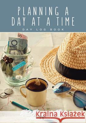 Planning a Day at a Time - Day Log Book Flash Planners and Notebooks 9781683779711 Flash Planners and Notebooks - książka