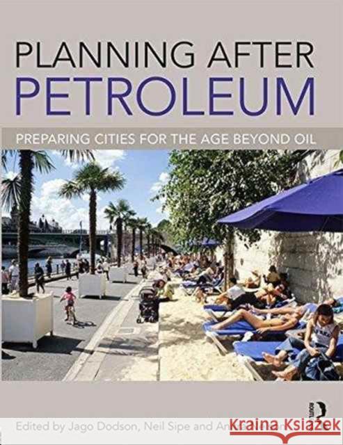 Planning After Petroleum: Preparing Cities for the Age Beyond Oil Jago Dodson Neil Sipe  9780415504584 Taylor and Francis - książka