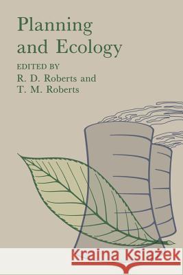 Planning and Ecology R. D. Roberts T. M. Roberts 9780412235603 Springer - książka