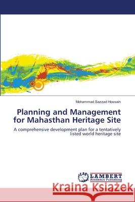 Planning and Management for Mahasthan Heritage Site Mohammad Sazzad Hossain 9783843315838 LAP Lambert Academic Publishing - książka