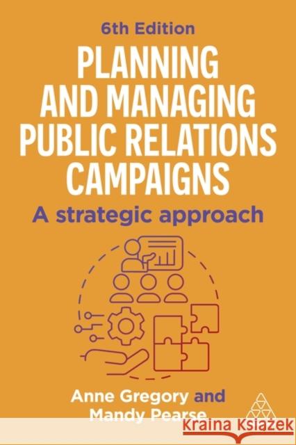 Planning and Managing Public Relations Campaigns - A Strategic Approach Anne Gregory 9781398620292  - książka