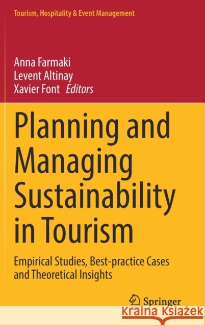 Planning and Managing Sustainability in Tourism: Empirical Studies, Best-Practice Cases and Theoretical Insights Farmaki, Anna 9783030922078 Springer International Publishing - książka
