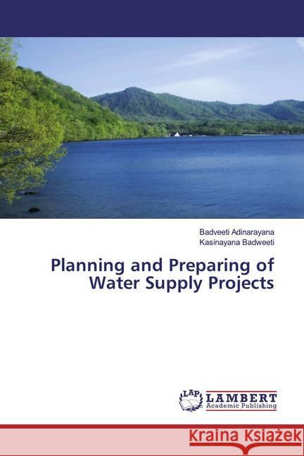 Planning and Preparing of Water Supply Projects Adinarayana, Badveeti; Badweeti, Kasinayana 9786200092106 LAP Lambert Academic Publishing - książka