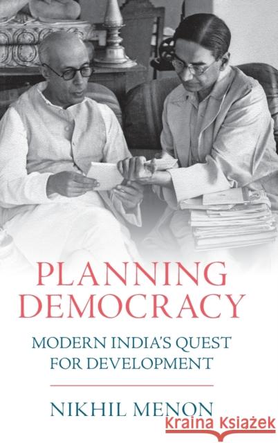 Planning Democracy: Modern India's Quest for Development Menon, Nikhil 9781316517338 Cambridge University Press - książka
