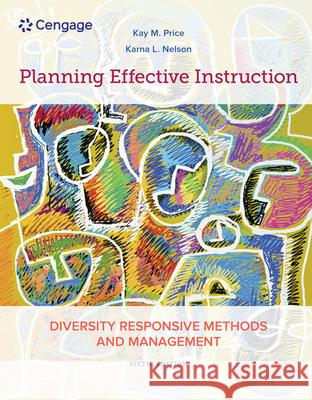 Planning Effective Instruction: Diversity Responsive Methods and Management Kay M. Price Karna L. Nelson 9781337564847 Wadsworth Publishing - książka