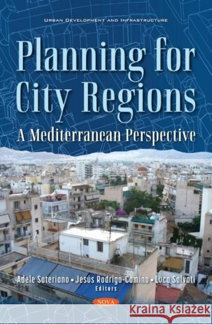 Planning for City Regions: A Mediterranean Perspective Adele Sateriano   9781536196849 Nova Science Publishers Inc - książka