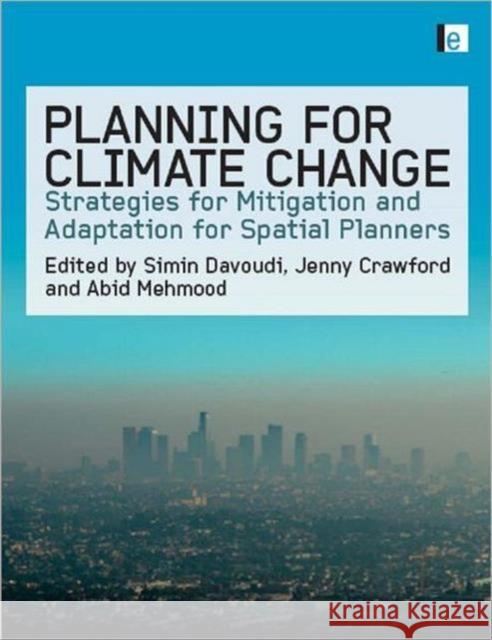 Planning for Climate Change: Strategies for Mitigation and Adaptation for Spatial Planners Davoudi, Simin 9781844076628  - książka
