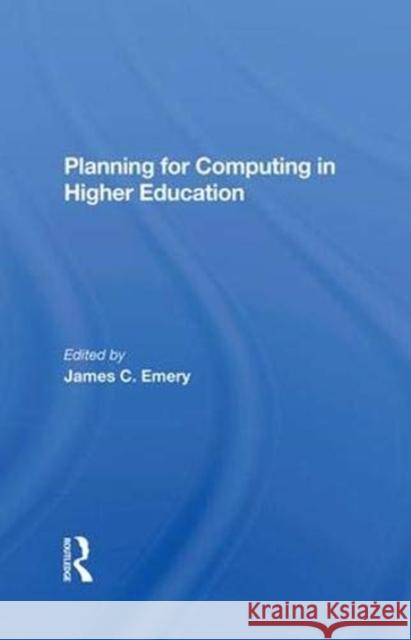 Planning for Computing in Higher Education: Proceedings of the 1979 Educom Fall Conference Emery, James C. 9780367282974 Routledge - książka