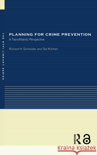 Planning for Crime Prevention : A Transatlantic Perspective Richard H. Schneider R. Schneider Ted Kitchen 9780415241366 Routledge - książka