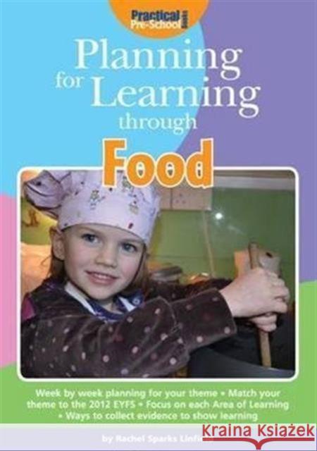Planning for Learning Through Food Rachel Sparks-Linfield 9781909280519 Practical Pre-School Books - książka
