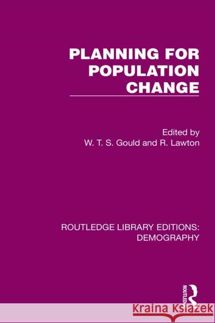 Planning for Population Change W. T. S. Gould R. Lawton 9781032551265 Routledge - książka