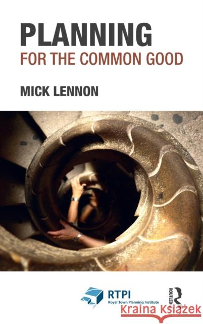 Planning for the Common Good Mick Lennon 9780367726058 Routledge - książka