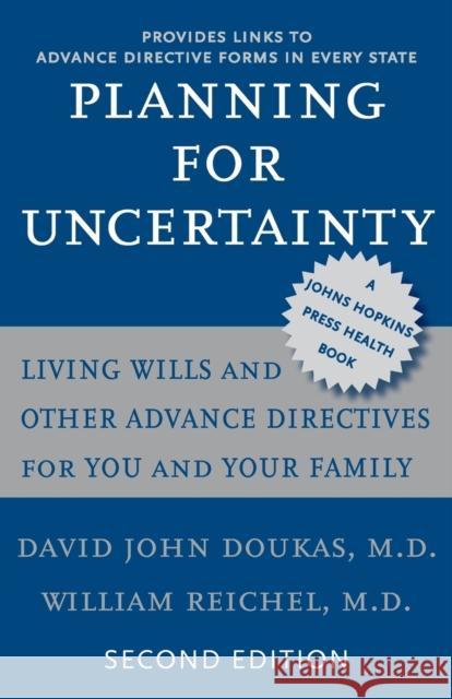 Planning for Uncertainty: Living Wills and Other Advance Directives for You and Your Family Doukas, David John 9780801886089 Johns Hopkins University Press - książka