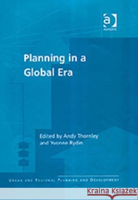 Planning in a Global Era Yvonne Rydin Andy Thornley  9780754619437 Ashgate Publishing Limited - książka